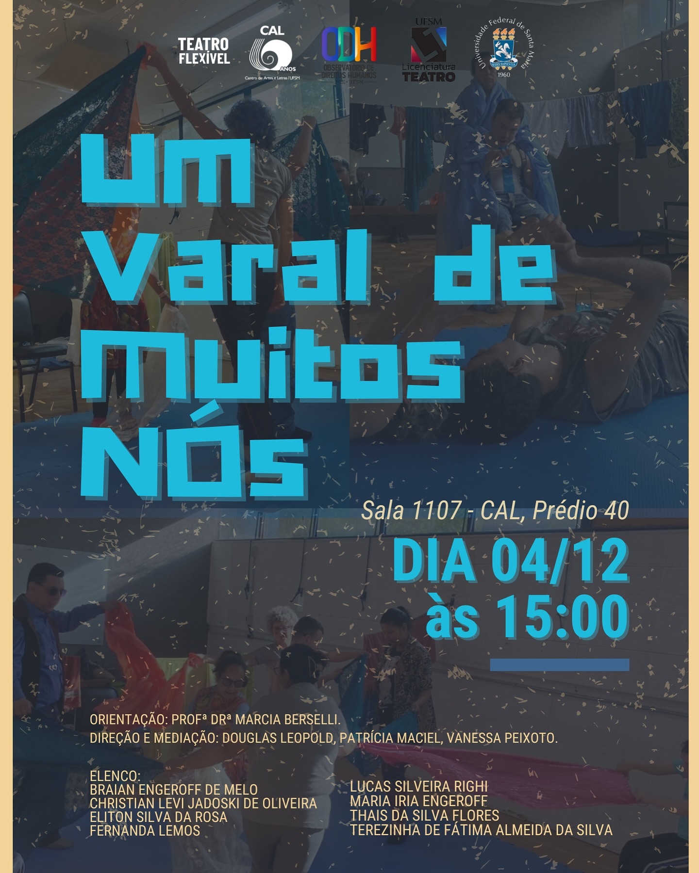 Um Varal de Muitos Nós ✨

Dia 04/12 ás 15:00! 

Pode um varal contar histórias? As roupas nele penduradas falam de quem saiu do mar, de quem correu ao encontro de outro, ou de quem espera vestir-se para dançar? No espetáculo “Um Varal de Muitos Nós”, roupas e pessoas se encontram em uma brincadeira poética, tecendo narrativas que atravessam a água, o fogo e a terra. 🎭💛

Fruto das Oficinas de Teatro para Pessoas com e sem Deficiência (ODH/UFSM), o espetáculo é uma celebração da singularidade de cada corpo em cena. 
Sob orientação da Profª Drª Marcia Berselli e mediação de Douglas Leopold, Patrícia Maciel e Vanessa Peixoto, o grupo cria coletivamente histórias que desafiam e ampliam nosso olhar sobre o teatro, a acessibilidade e o fazer artístico inclusivo.

Integramos o Programa de Extensão DiVerso: um programa de arte acessível, coordenado pela Profª Drª Mônica Correa de Borba Barboza, reafirmando o poder do teatro como espaço de encontro, diversidade e imaginação.

🎭 Elenco:
Braian Engeroff de Melo
Christian Levi Jadoski de Oliveira
Eliton Silva da Rosa
Fernanda Lemos
Lucas Silveira Righi
Maria Iria Engeroff
Thais da Silva Flores
Terezinha de Fátima Almeida da Silva

🎭 Direção/Coordenação/Mediação:
Douglas Leopold, Patrícia Maciel e Vanessa Peixoto

✨ Agradecimentos:
Gratidão à Pró-reitoria de Extensão e ao Observatório de Direitos Humanos da UFSM, ao Centro de Artes e Letras, ao Departamento de Artes Cênicas e ao Curso de Licenciatura em Teatro pelo apoio fundamental.

Venha conosco pendurar histórias no imaginário e celebrar a arte que une e transforma!

#TeatroFlexível #UFSM #CAL #Acessibilidade #Arte